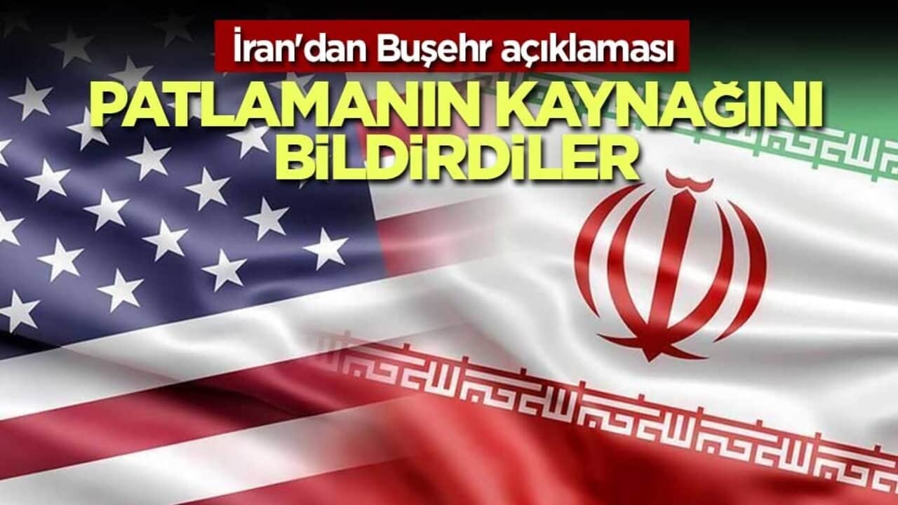 İran'dan Buşehr açıklaması! Patlamanın kaynağını bildirdiler
