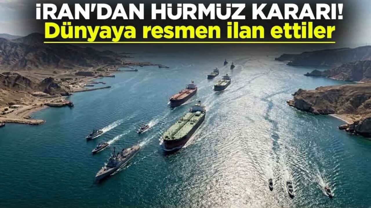 İran'dan Hürmüz Boğazı kararı: Dünyaya resmen ilan ettiler