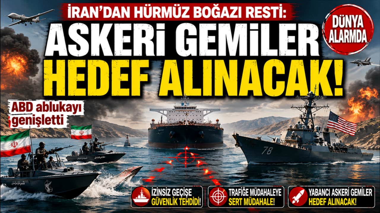 İran’dan Hürmüz Boğazı resti: Askeri gemiler hedef alınacak