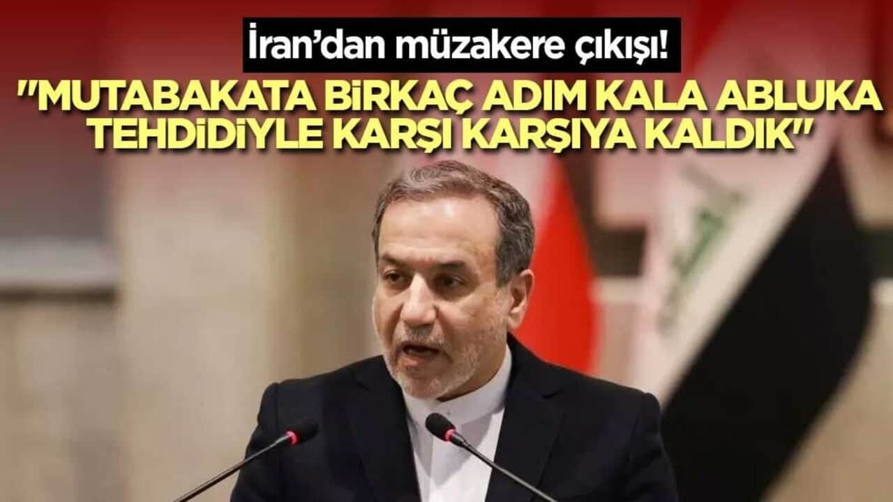 İran’dan müzakere çıkışı! "Mutabakata birkaç adım kala abluka tehdidiyle karşı karşıya kaldık"
