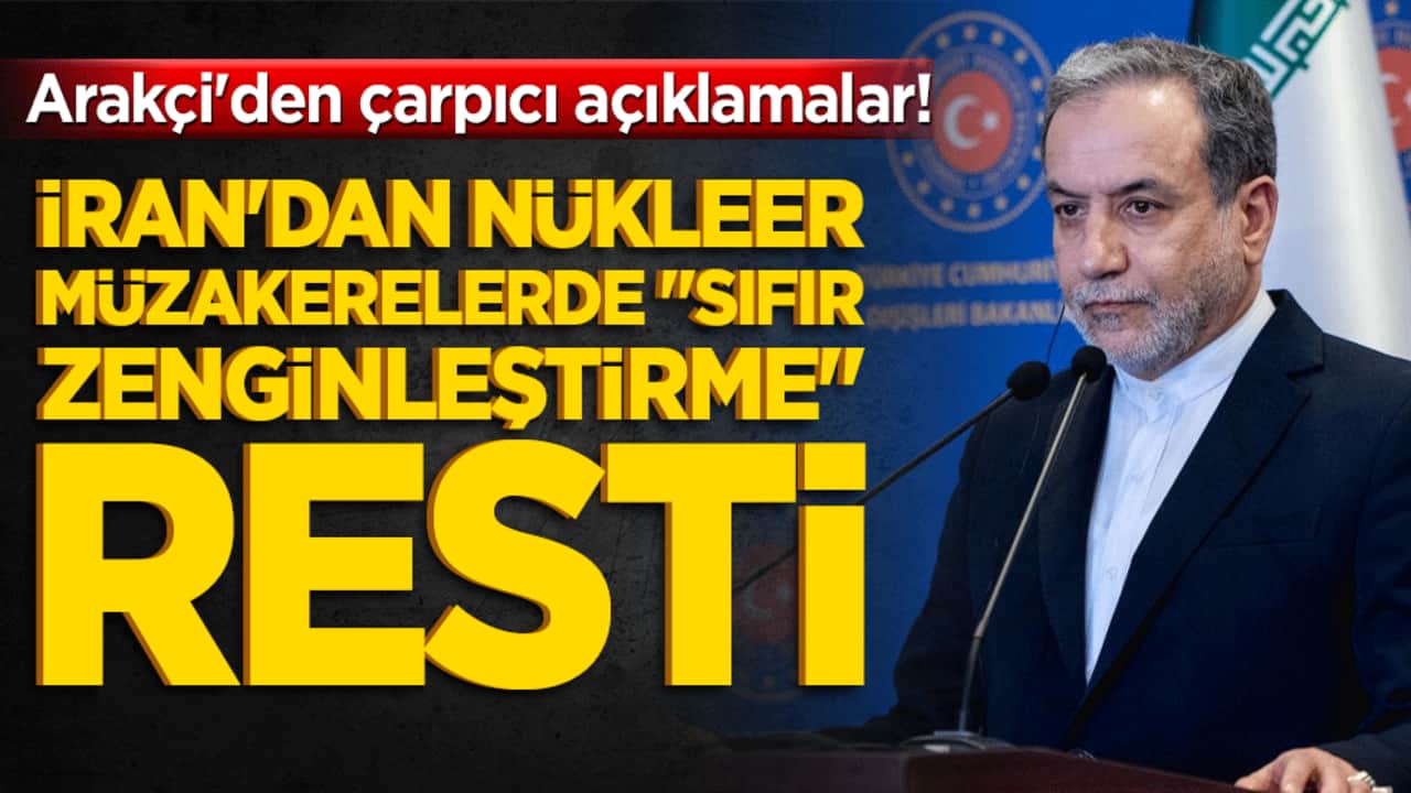İran'dan nükleer müzakerelerde "sıfır zenginleştirme" resti: Arakçi'den çarpıcı açıklamalar!
