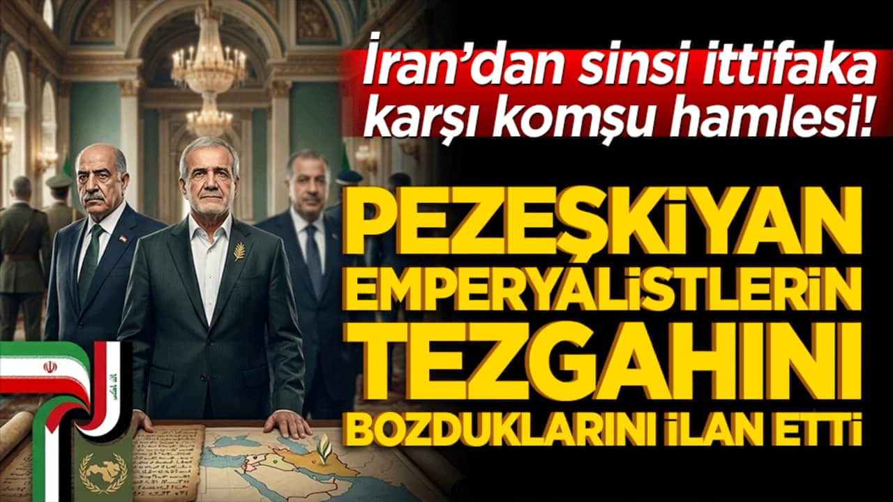 İran’dan sinsi ittifaka karşı komşu hamlesi! Pezeşkiyan emperyalistlerin tezgahını bozduklarını ilan etti!