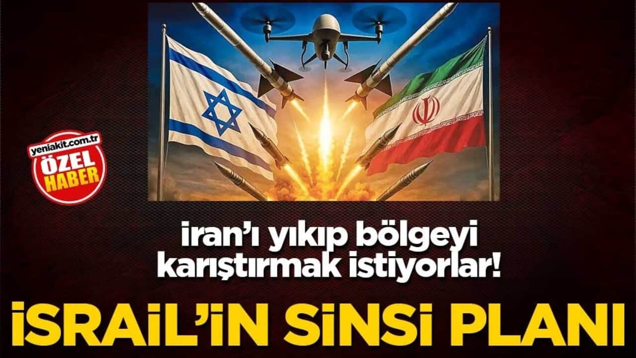 İran’ı yıkıp bölgeyi karıştırmak istiyorlar! İsrail'in sinsi planı
