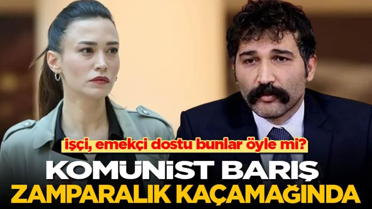 İşçi emekçi dostu bunlar öyle mi? Komünist Barış zamparalık turnesinde!