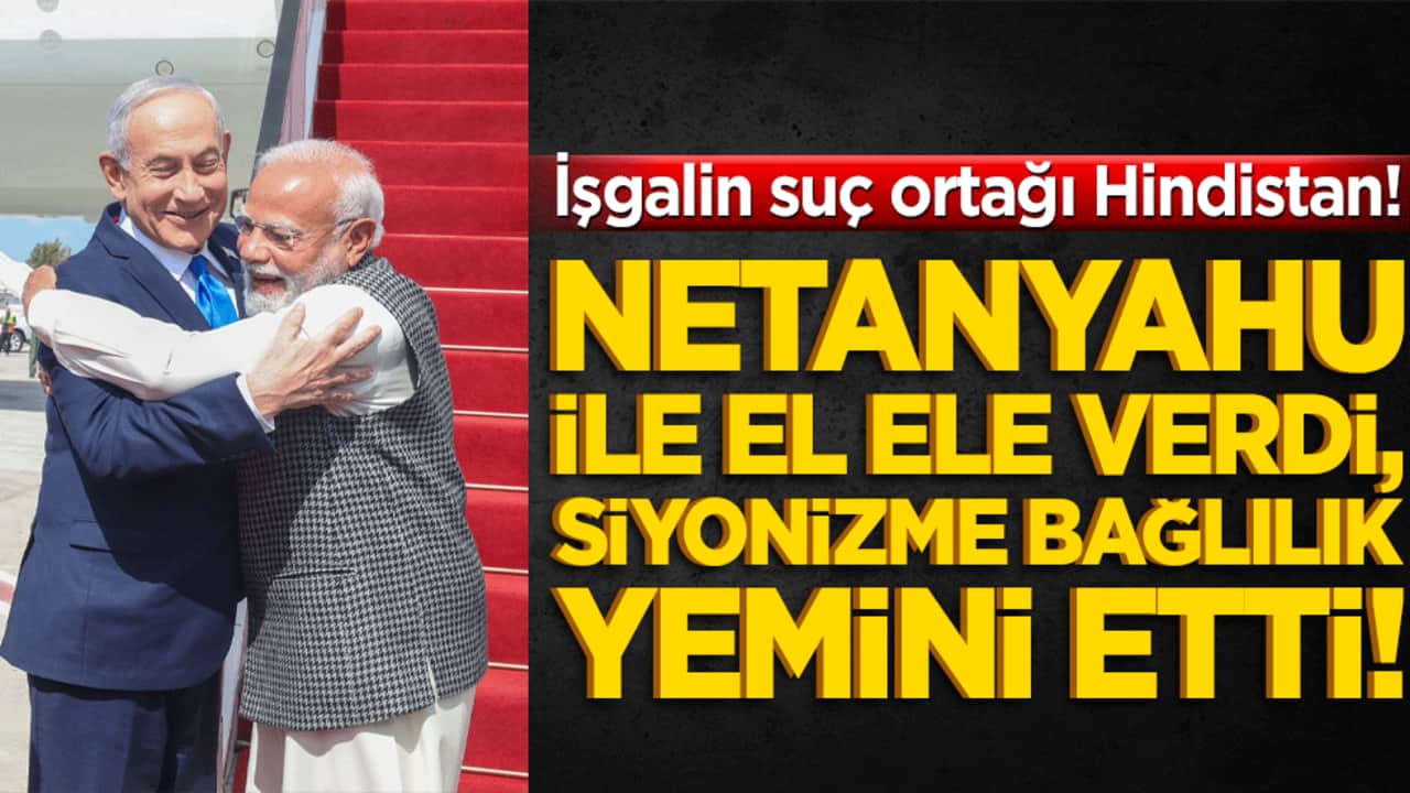İşgalin suç ortağı Hindistan! Modi katil Netanyahu ile el ele verdi, siyonizme bağlılık yemini etti!