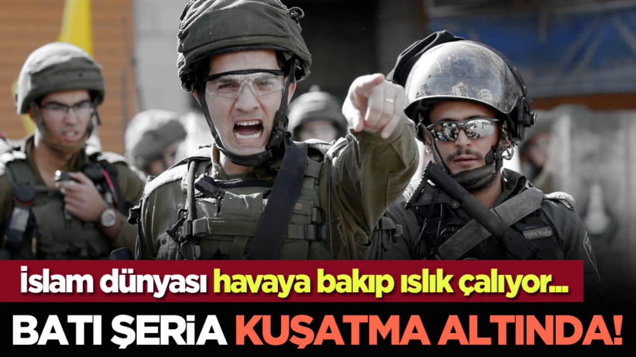 İslam dünyası havaya bakıp ıslık çalıyor... Batı şeria kuşatma altında!