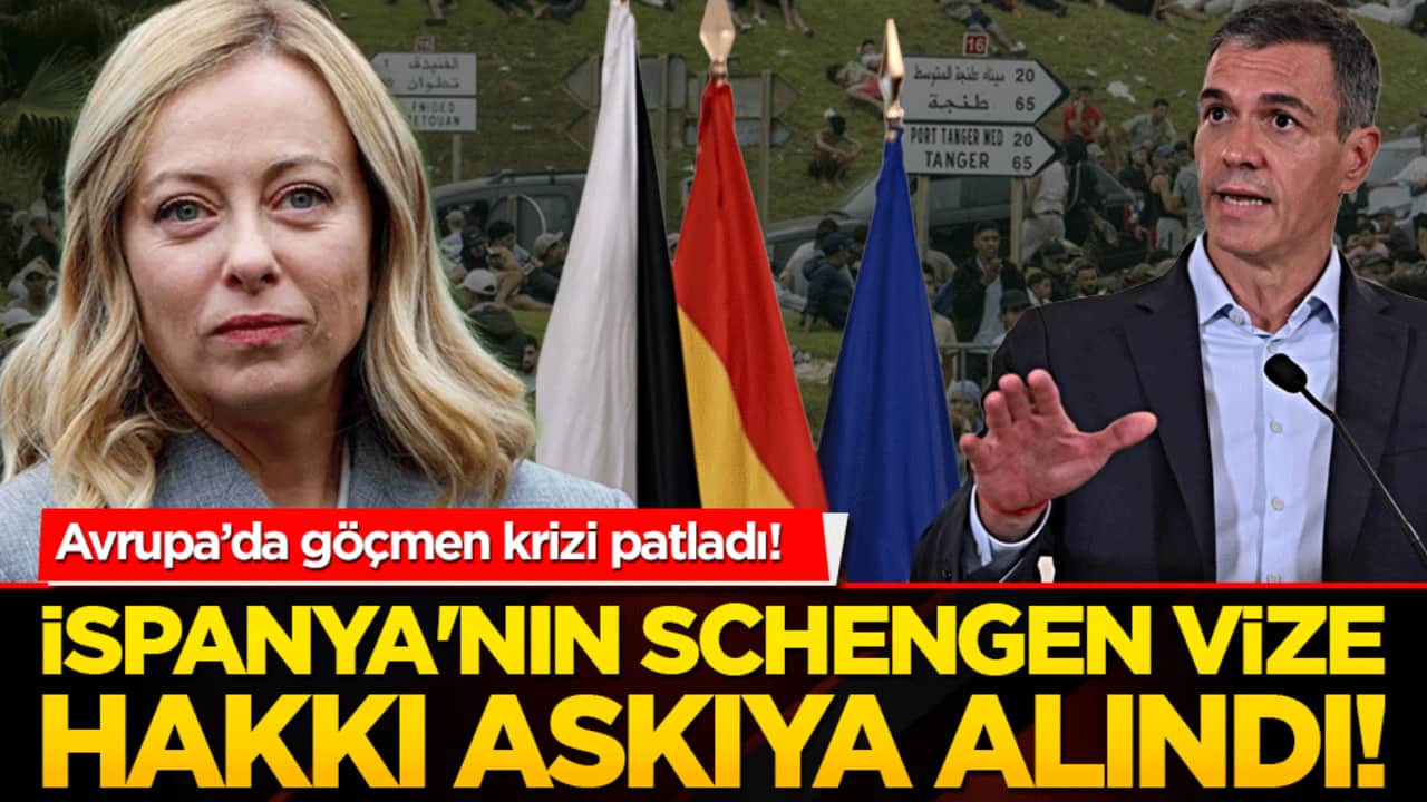 İspanya'nın Schengen vize hakkı askıya alındı! Avrupa’da göçmen krizi patladı!