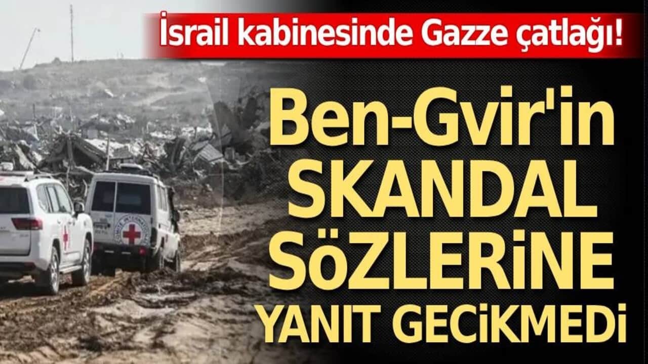 İsrail kabinesinde Gazze çatlağı! Ben-Gvir'in skandal sözlerine yanıt gecikmedi!