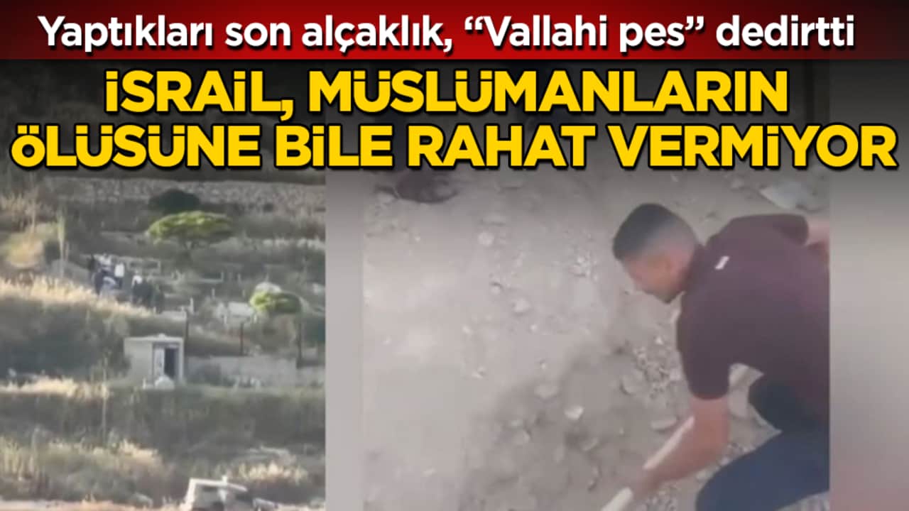 İsrail, Müslümanların ölüsüne bile rahat vermiyor! Yaptıkları son alçaklık, "Vallahi pes" dedirtti