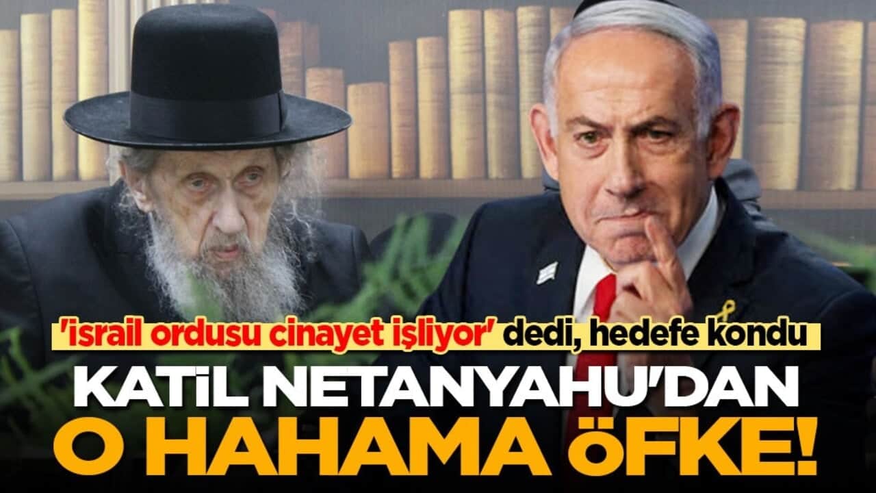 'İsrail ordusu cinayet işliyor' dedi, hedefe kondu! Katil Netanyahu'dan o hahama öfke!