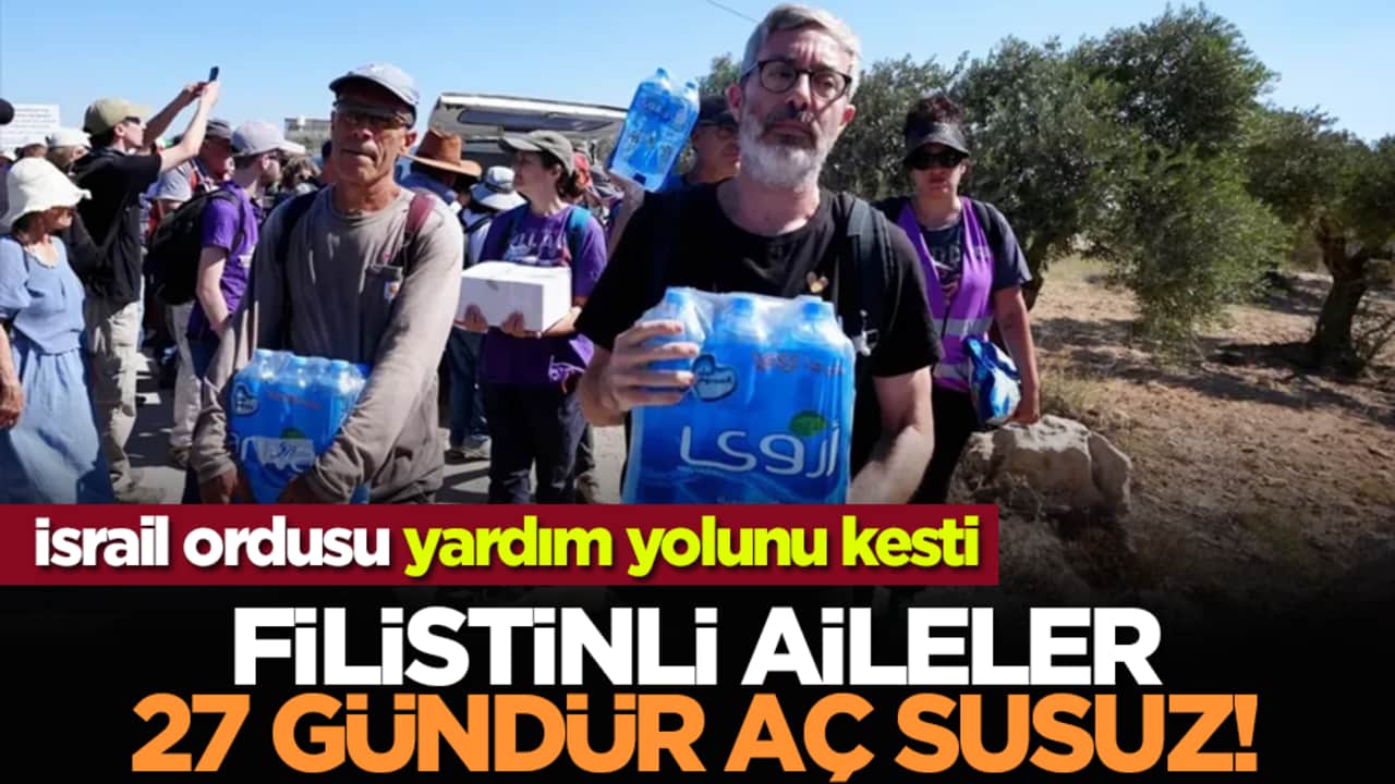 İsrail ordusu yardım yolunu kesti: Filistinli aileler 27 gündür aç susuz!