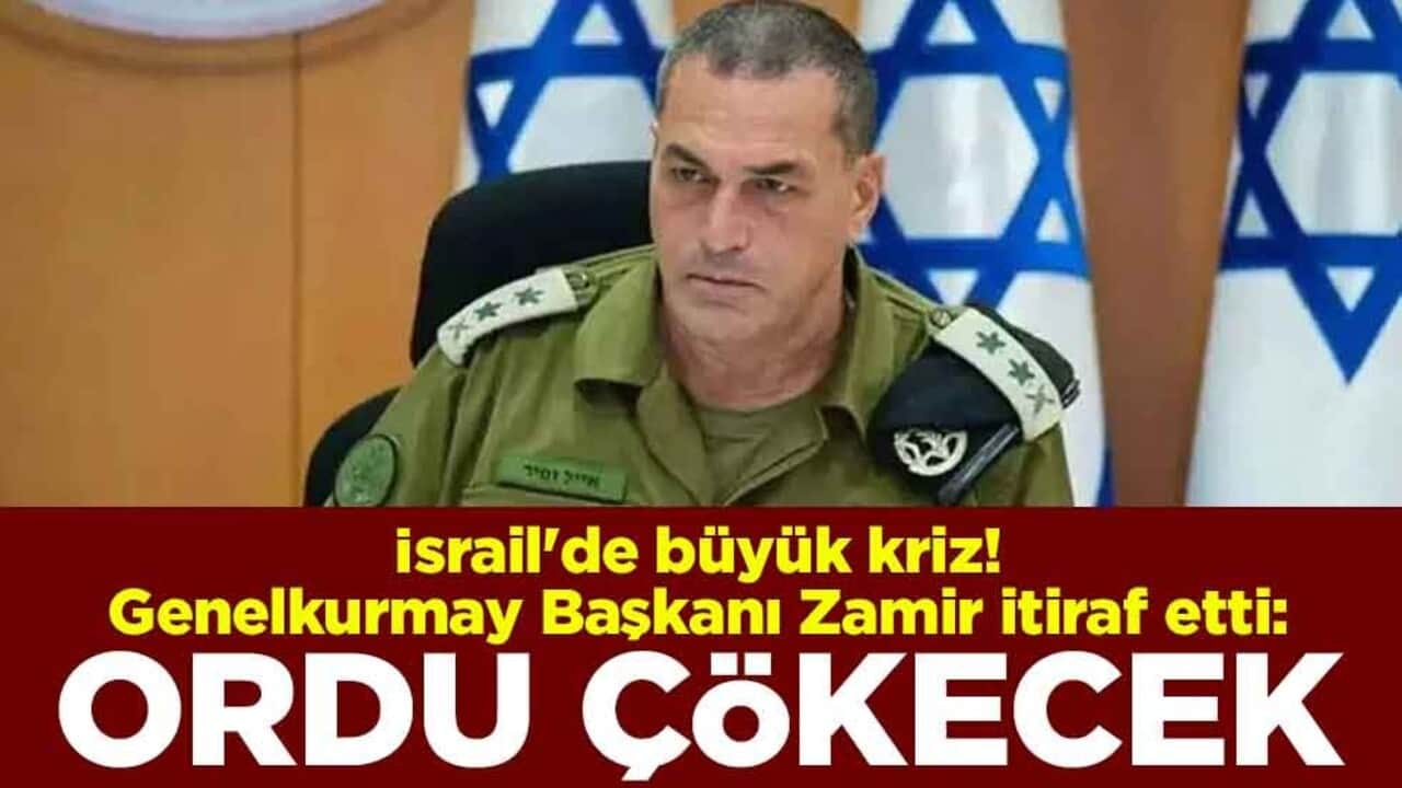 İsrail'de büyük kriz! Genelkurmay Başkanı Zamir itiraf etti: Ordu çökecek