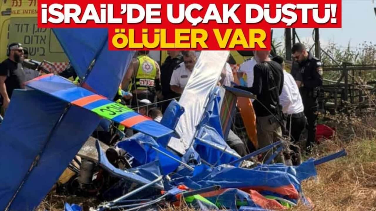 İsrail'de uçak düştü! Ölüler var