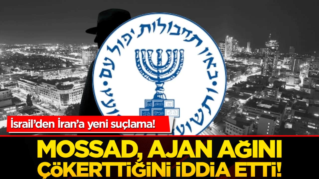 İsrail’den İran’a yeni suçlama! Mossad ajan ağını çökerttiğini iddia etti!