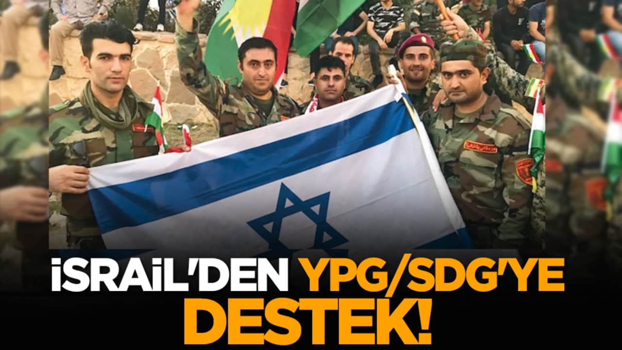 İsrail'den YPG/SDG'ye destek!