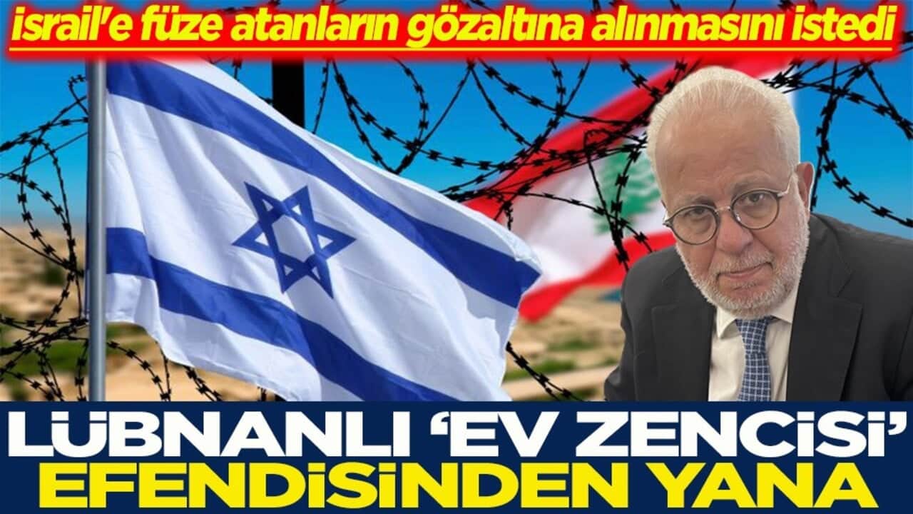 İsrail'e füze atanların gözaltına alınmasını istedi Lübnanlı ev zencisi efendisinden yana
