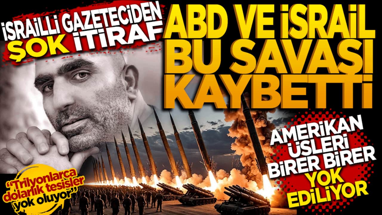 İsrailli gazeteciden şok itiraf: ABD ve İsrail bu savaşı çoktan kaybetti!