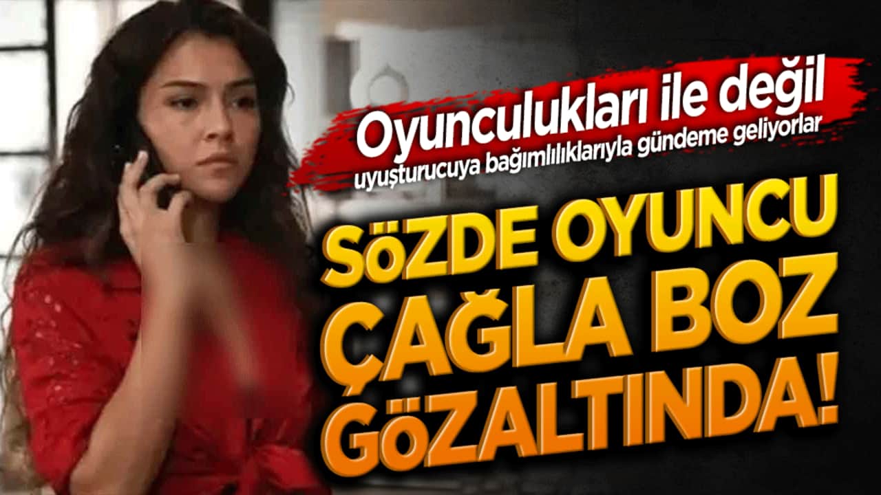 İstanbul’da magazin dünyasını sarsan şok operasyon! Ünlü oyuncu Çağla Boz gözaltında!