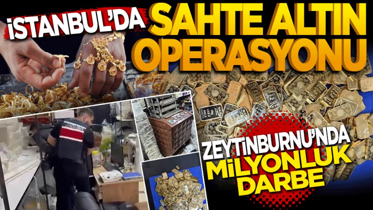 İstanbul’da sahte altın operasyonu: Zeytinburnu’nda milyonluk darbe