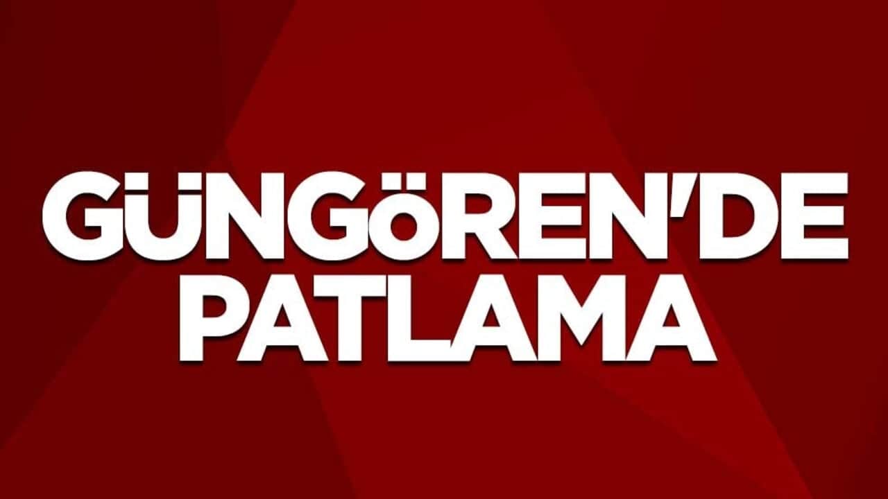 İstanbul'un Güngören ilçesinde patlama