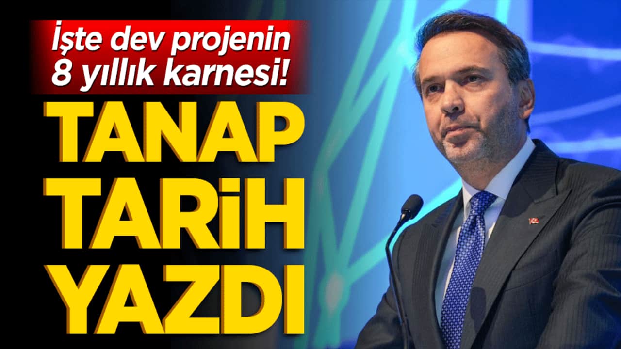 İşte dev projenin 8 yıllık karnesi! TANAP tarih yazdı