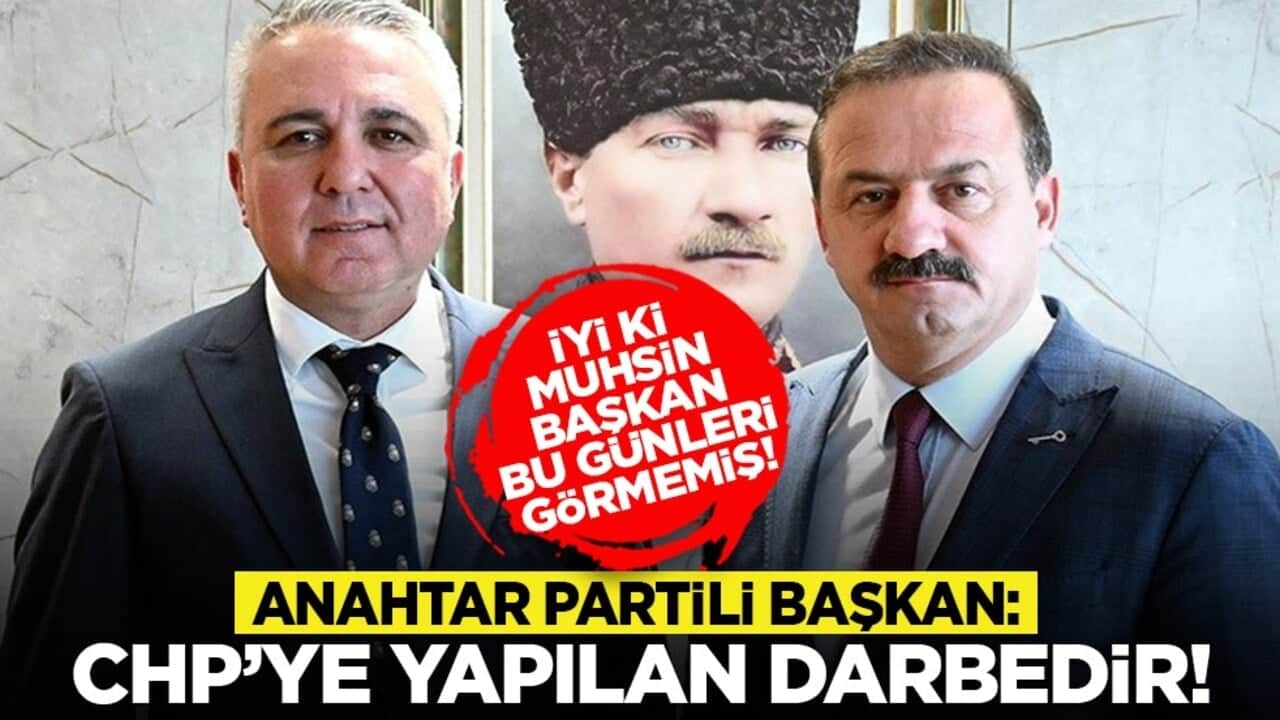 İyi ki Muhsin Başkan bu günleri görmemiş! Anahtar Partili Başkan: CHP’ye yapılan darbedir!