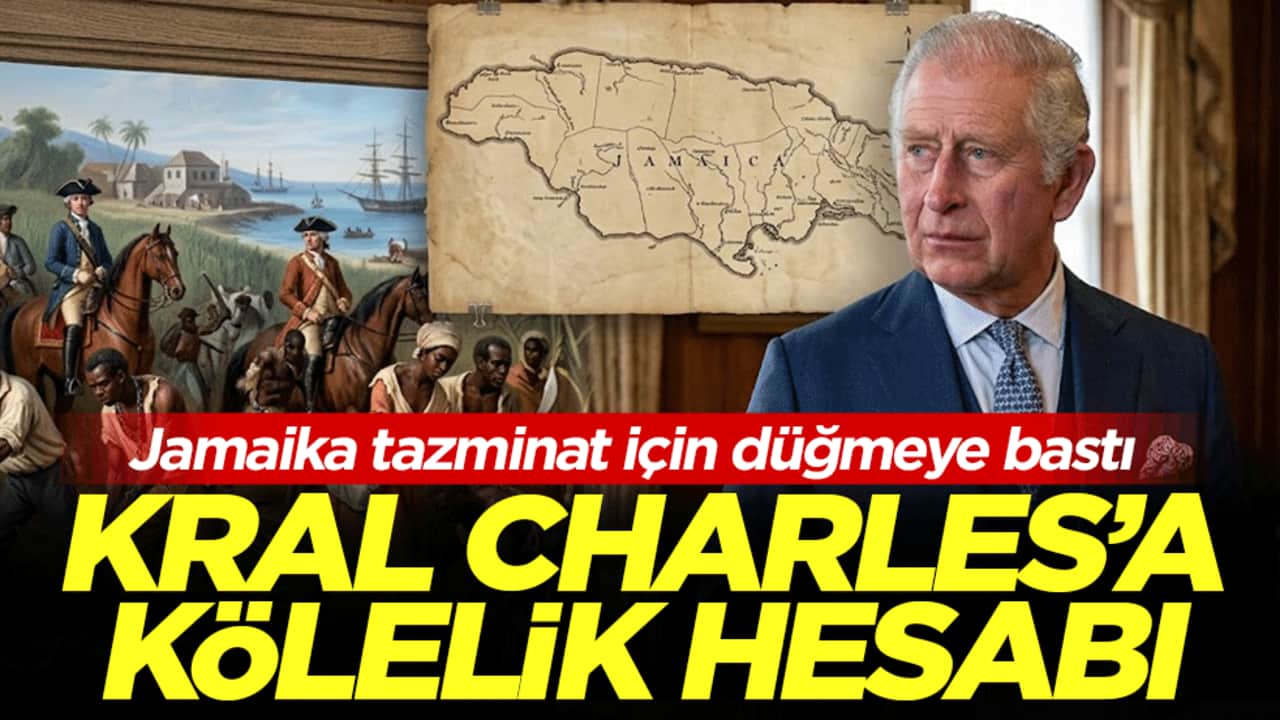 Jamaika tazminat için düğmeye bastı: Kral Charles'a kölelik hesabı