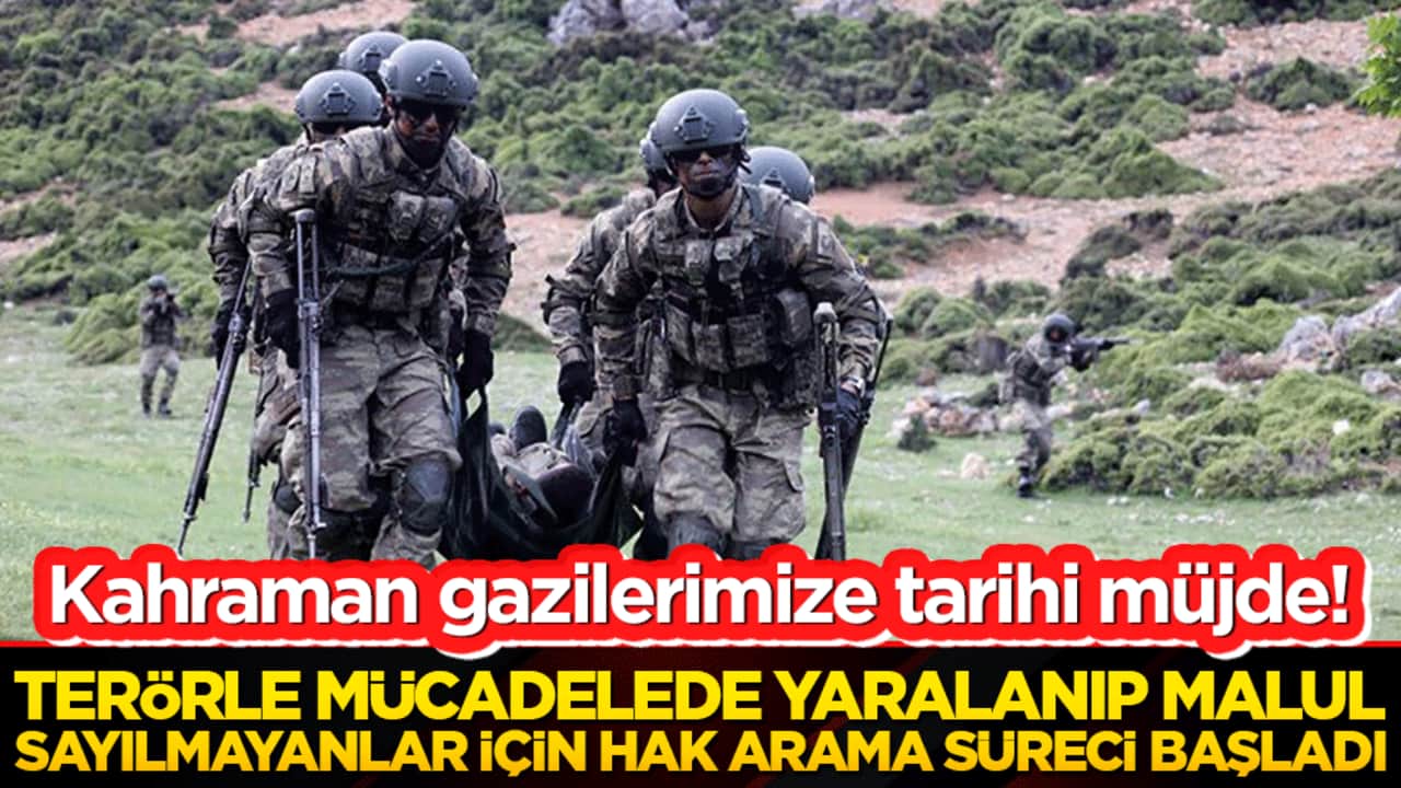 Kahraman gazilerimize tarihi müjde! Terörle mücadelede yaralanıp malul sayılmayanlar için hak arama süreci başladı!
