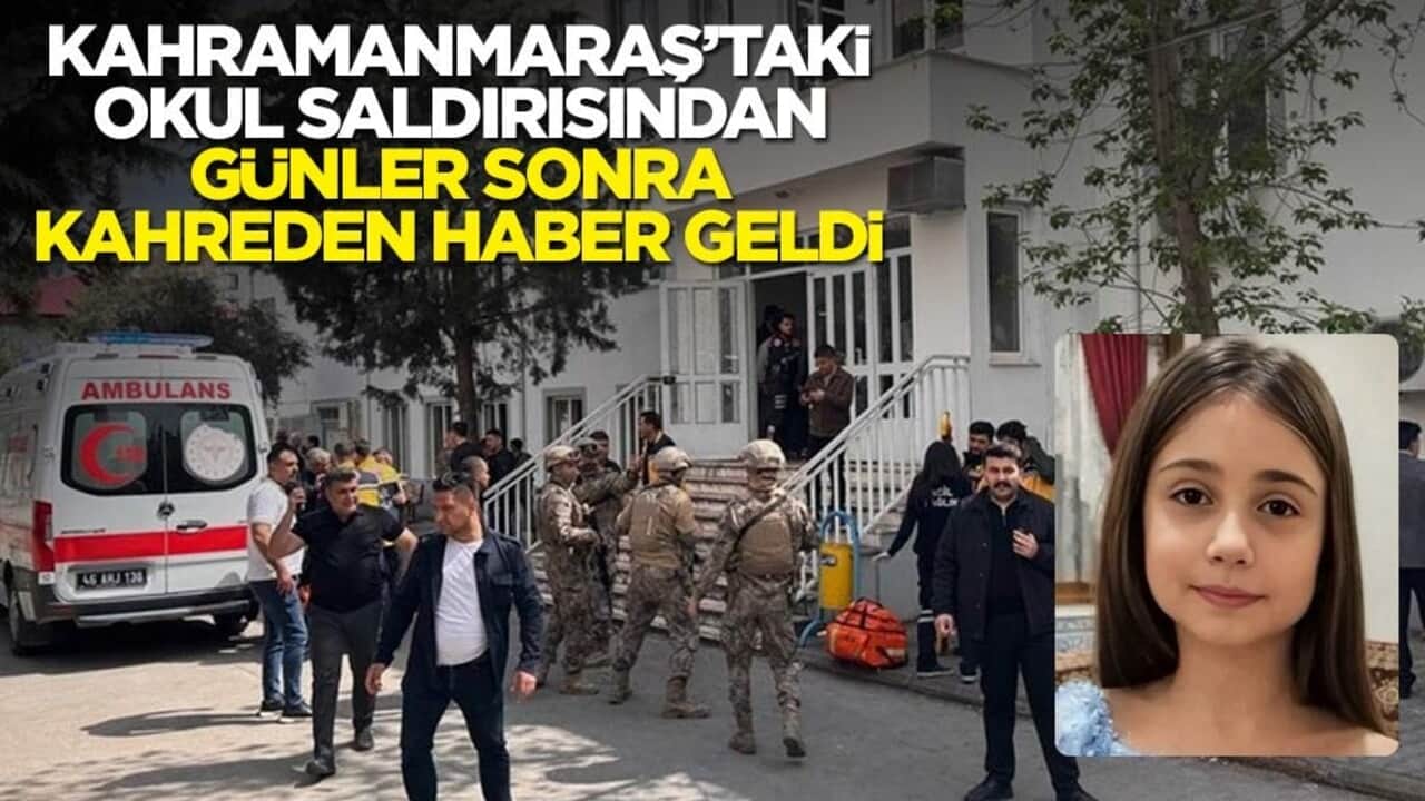 Kahramanmaraş'taki okul saldırısından çok kötü haber... Ölü sayısı yükseldi