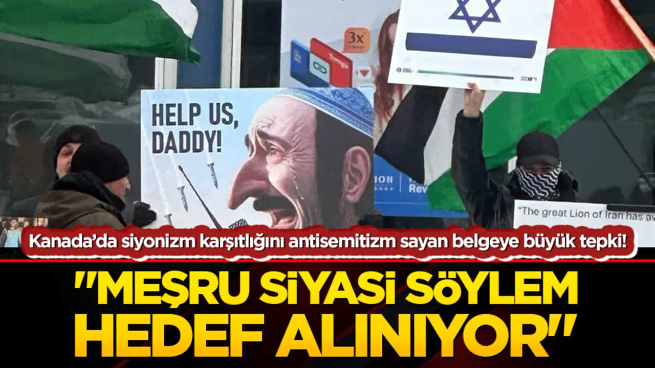 Kanada’da siyonizm karşıtlığını antisemitizm sayan belgeye büyük tepki! "Meşru siyasi söylem hedef alınıyor"
