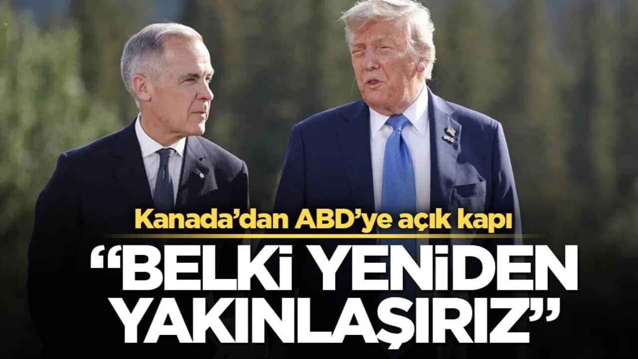 Kanada’dan ABD’ye açık kapı! "Belki yeniden yakınlaşırız"