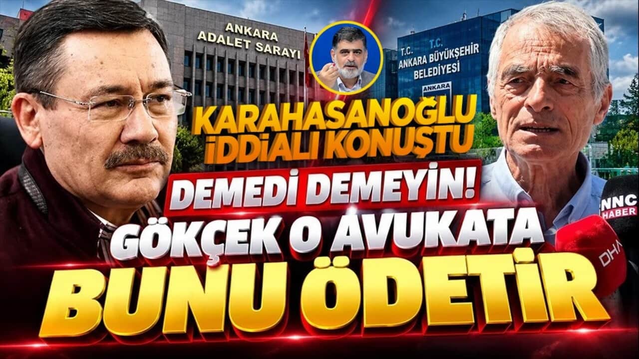 Karahasanoğlu iddialı konuştu: Demedi demeyin! Gökçek o avukata bunu ödetir