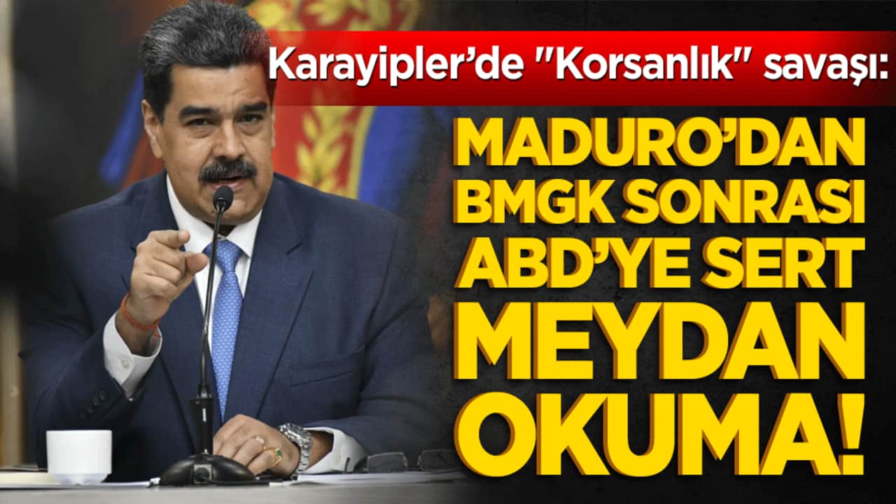 Karayipler’de "Korsanlık" savaşı: Maduro’dan BMGK sonrası ABD’ye sert meydan okuma!