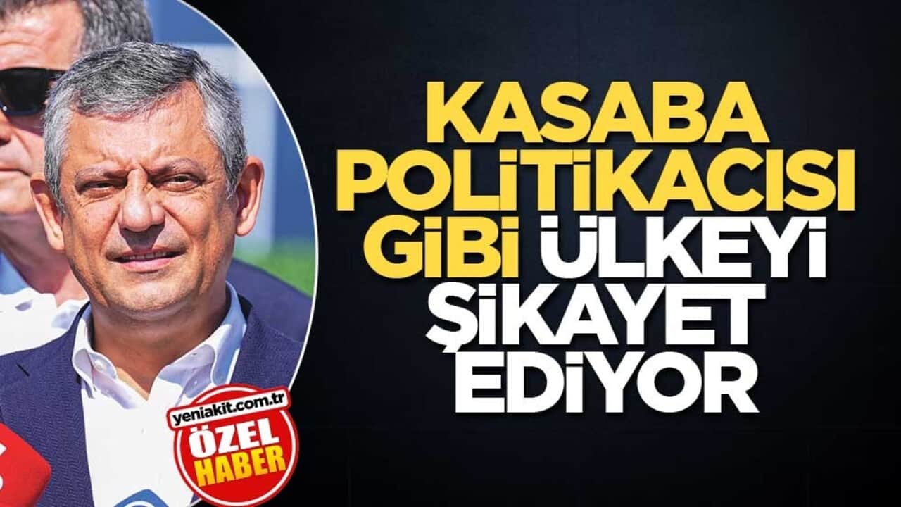 Kasaba polİtikacısı gibi ülkeyi şikayet ediyor