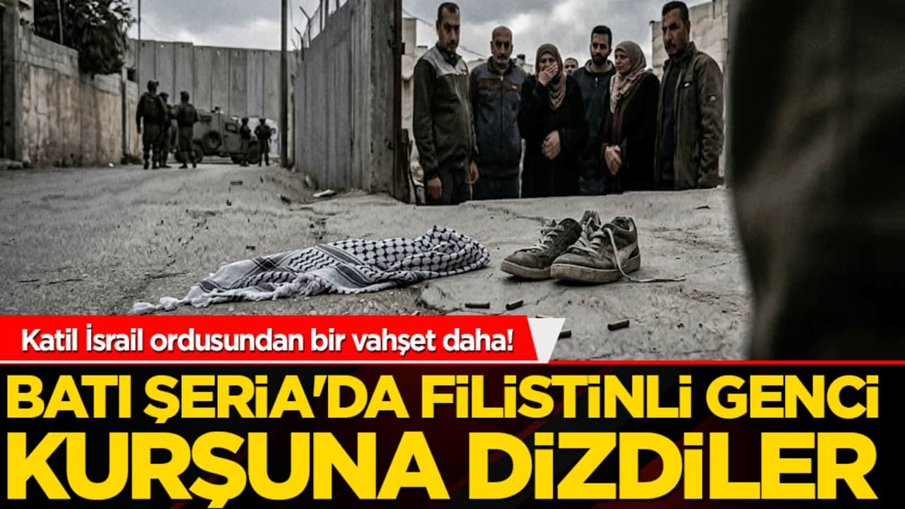 Katil İsrail ordusundan bir vahşet daha! Batı Şeria'da Filistinli genci kurşuna dizdiler