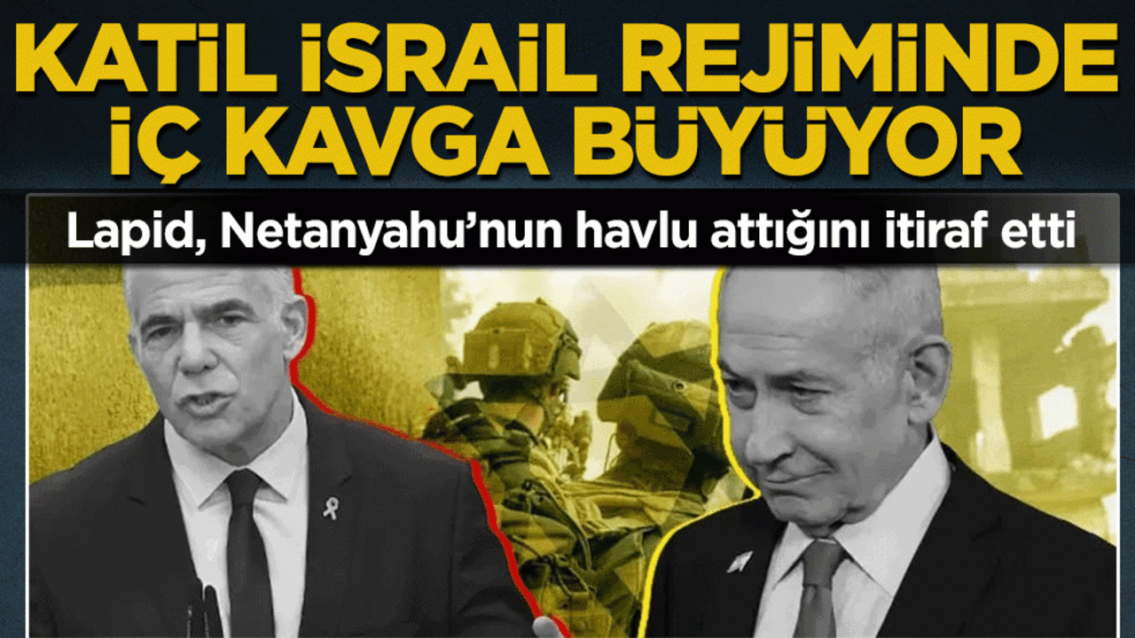 Katil İsrail rejiminde iç kavga büyüyor! Muhalefet lider Lapid, Netanyahu’nun havlu attığını itiraf etti