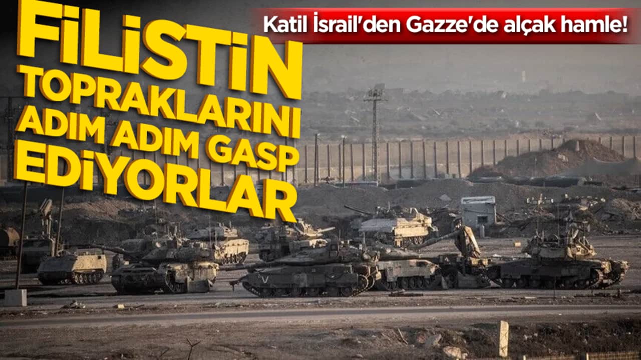 Katil İsrail'den Gazze'de alçak hamle! Filistin topraklarını adım adım gasp ediyorlar!