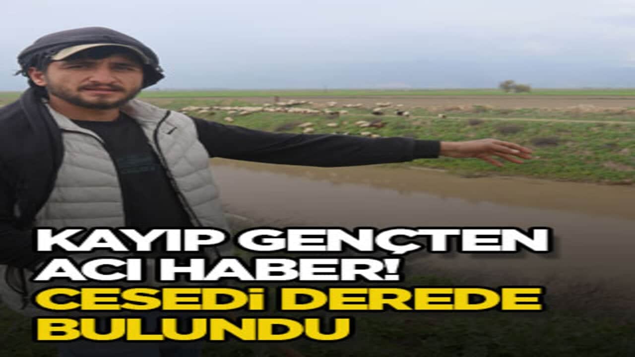 Kayıp gençten acı haber! Cesedi derede bulundu