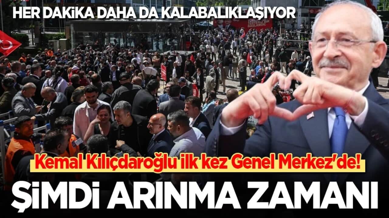 Her dakika kalabalık artıyor: Kemal Kılıçdaroğlu ilk kez Genel Merkez'de! Şimdi arınma zamanı...