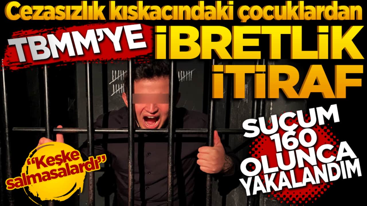 'Keşke salmasalardı': Cezasızlık kıskacındaki çocuklardan TBMM'ye ibretlik itiraf!