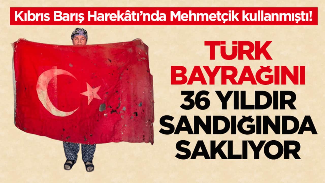 Kıbrıs Barış Harekâtı’nda Mehmetçik kullanmıştı! Türk bayrağını 36 yıldır sandığında saklıyor