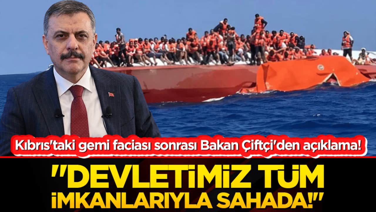 Kıbrıs'taki gemi faciası sonrası Bakan Çiftçi'den acı açıklama! "Devletimiz tüm imkanlarıyla sahada!"