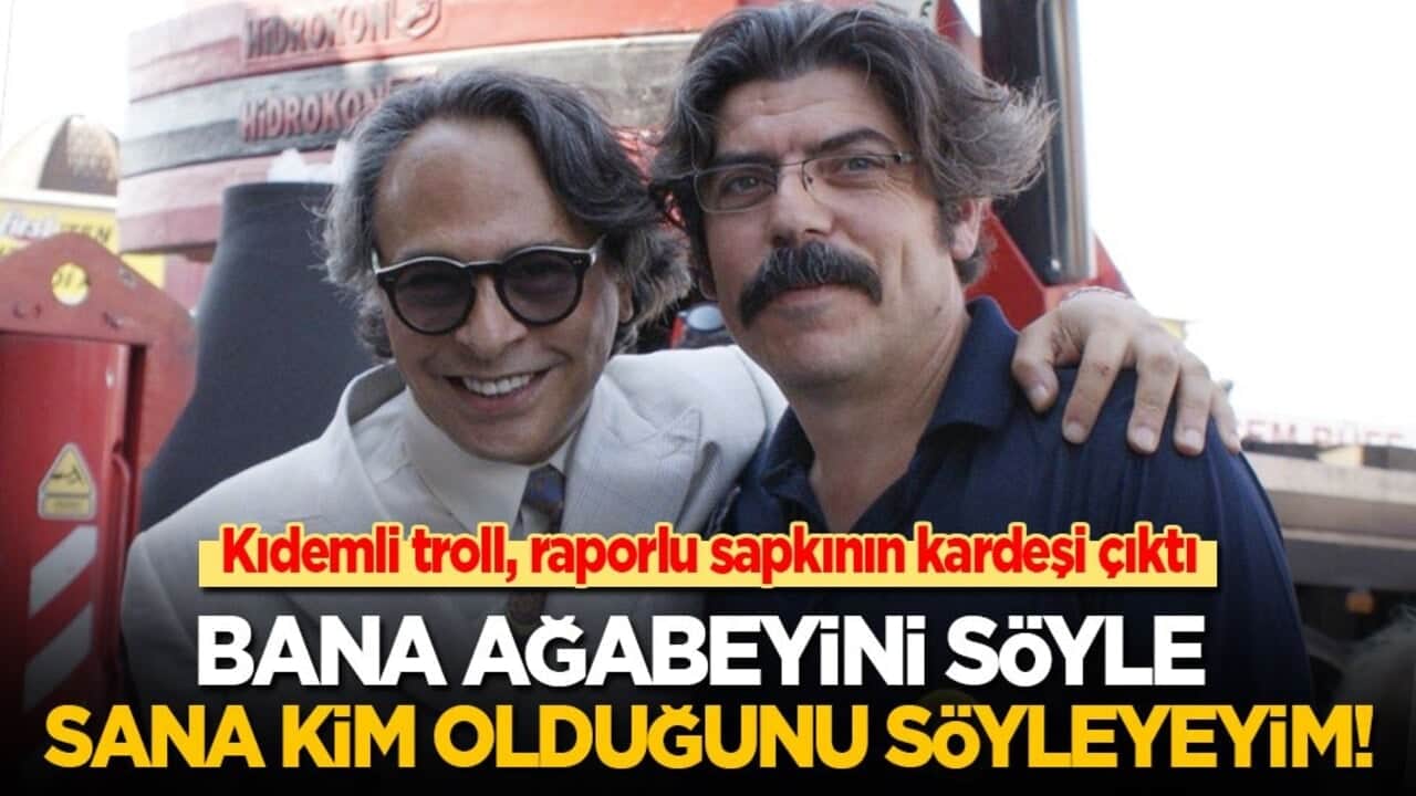 Kıdemli trol Nasuh, raporlu sapkın Barbaros'un kardeşi çıktı! Bana abini söyle sana kim olduğunu söyleyeyim!