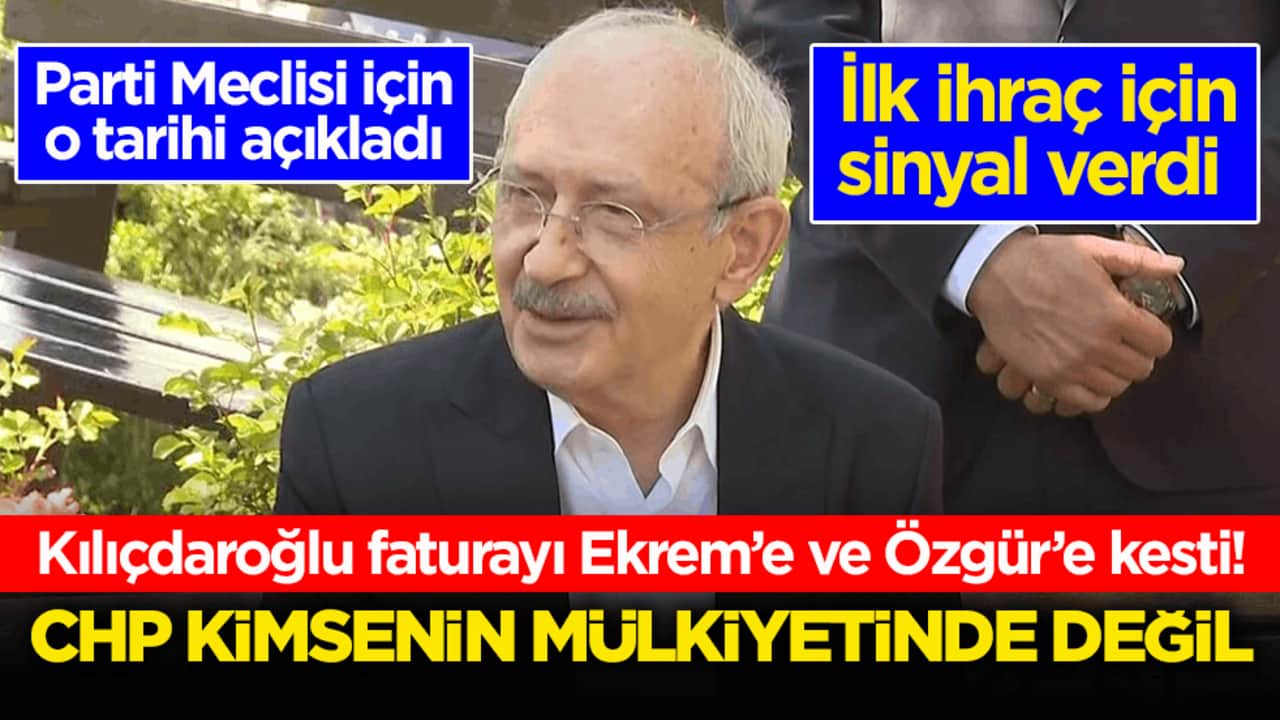 Kılıçdaroğlu, faturayı Ekrem’e ve Özgür’e kesti! CHP kimsenin mülkiyetinde değil