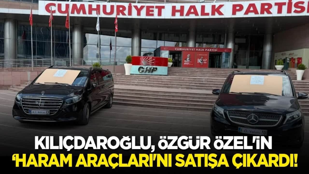 Kılıçdaroğlu, Özgür Özel'in 'haram araçları'nı satışa çıkardı!