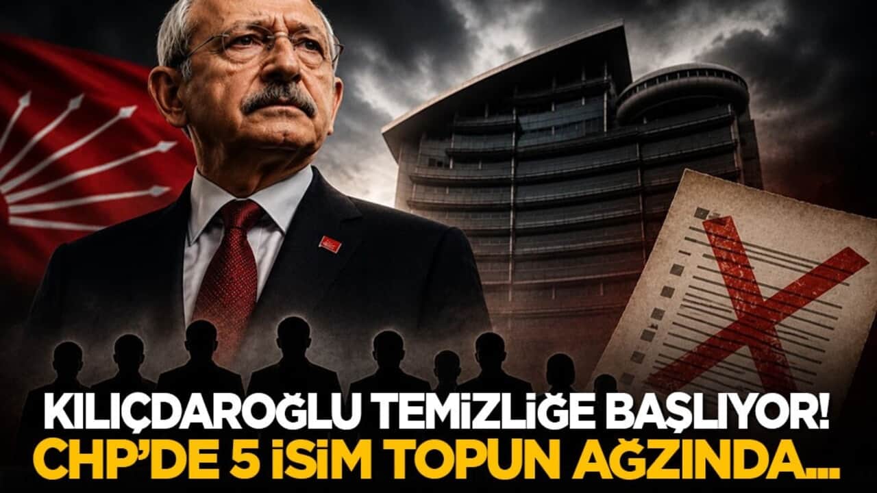 Kılıçdaroğlu temizliğe başlıyor: CHP’de 5 isim topun ağzında!