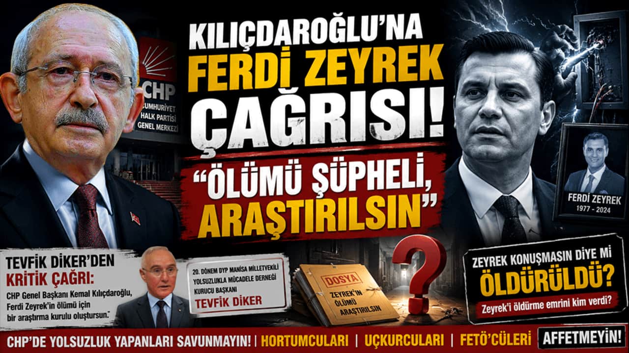 Kılıçdaroğlu’na Ferdi Zeyrek önerisi "Ölümü şüpheli, araştırılsın"