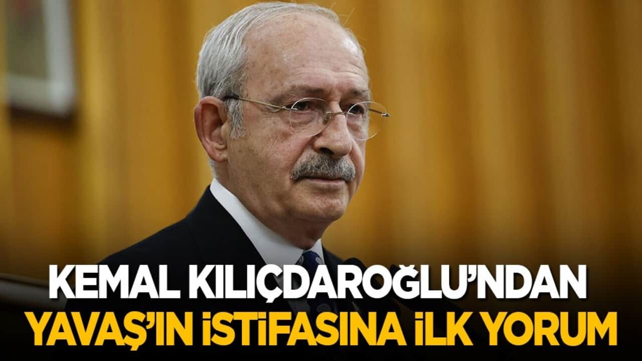 Kılıçdaroğlu'ndan Yavaş'ın istifasına ilk yorum