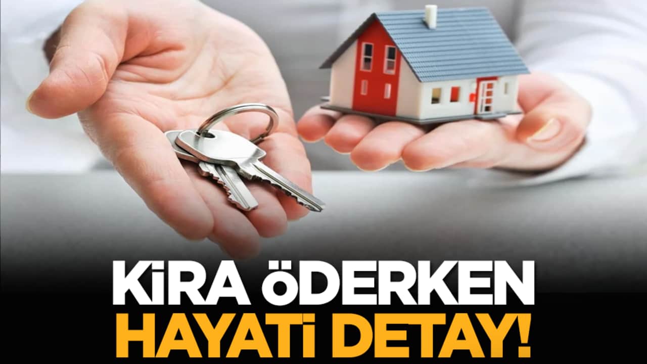 Kira öderken hayati detay!
