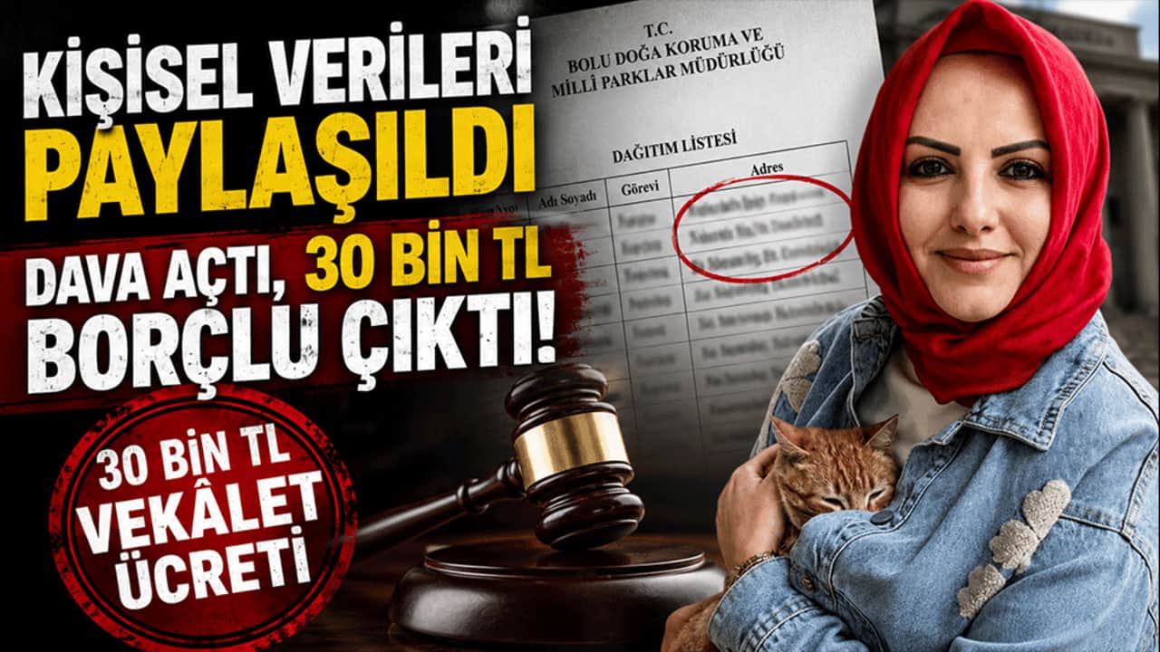 Kişisel Verileri Paylaşıldı, Dava Açtı: Bu Kez 30 Bin Lira Vekâlet Ücretiyle Karşılaştı
